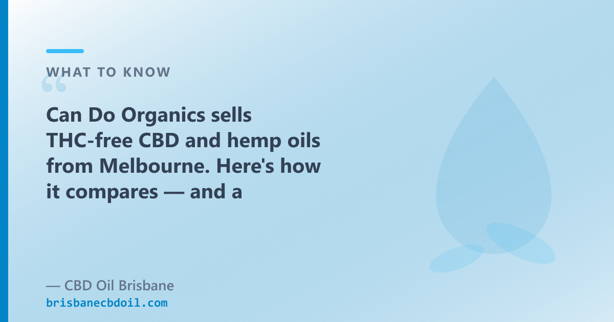 Can Do Organics composition vs CBD Oil Brisbane composition — Brisbane comparison by spectrum and cannabinoid line