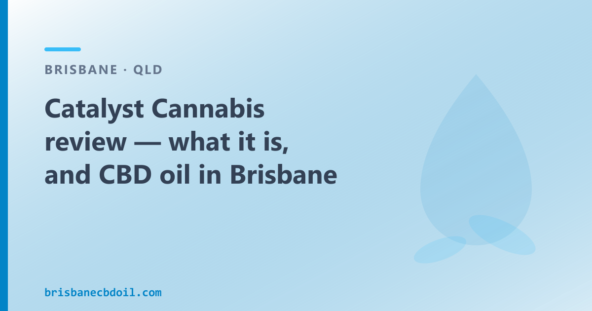 Catalyst Cannabis in Brisbane — prescription database explained; OTC CBD oil alternative for QLD buyers