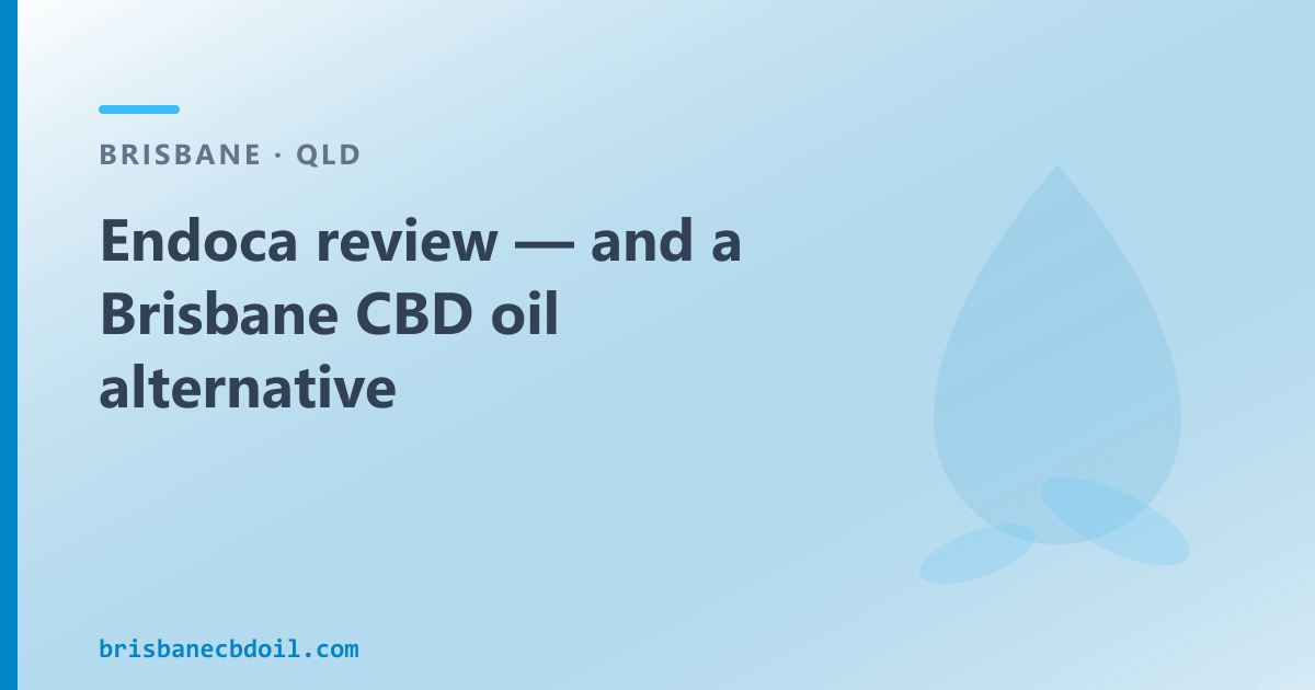 Endoca review — Brisbane CBD oil domestic option