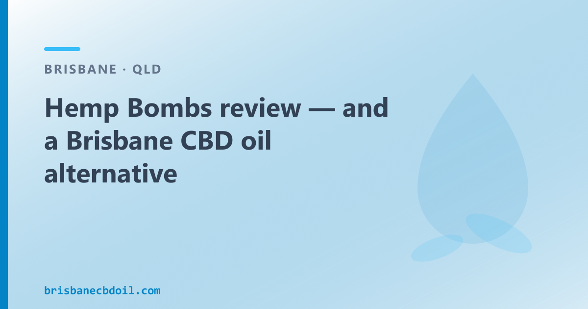 Hemp Bombs review — Brisbane CBD oil domestic option