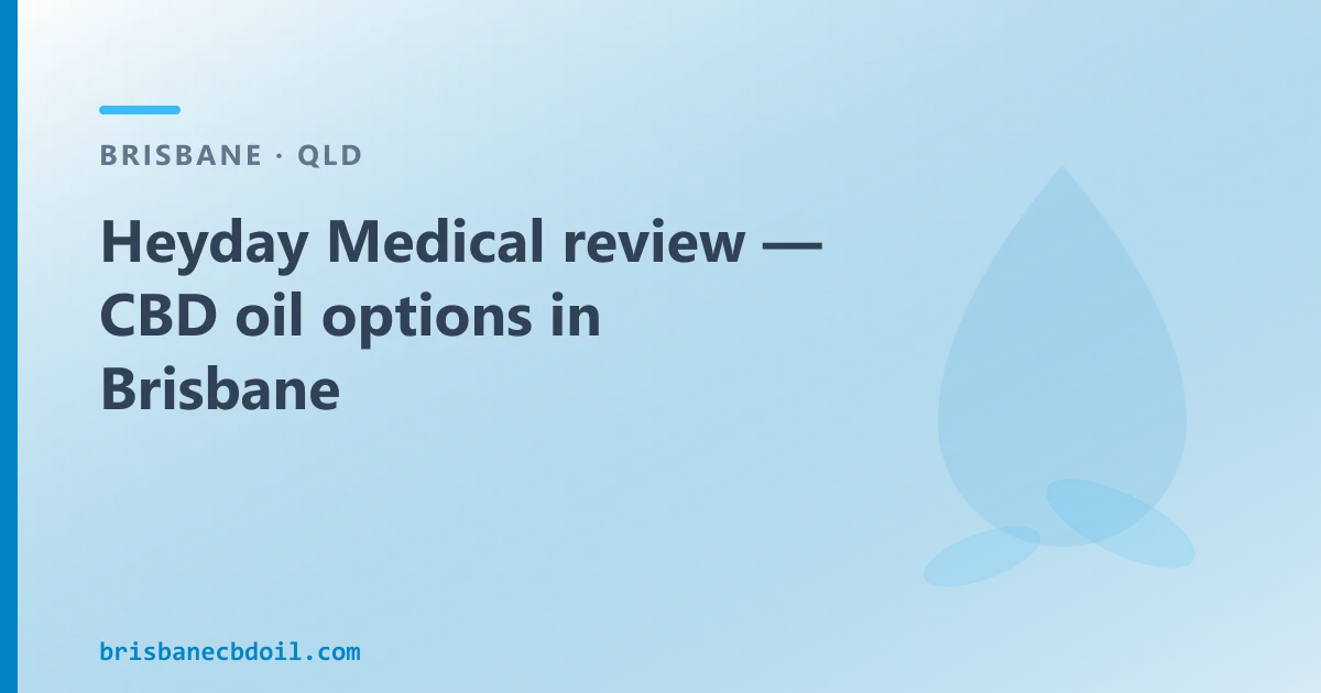 Heyday Medical review — CBD oil options in Brisbane