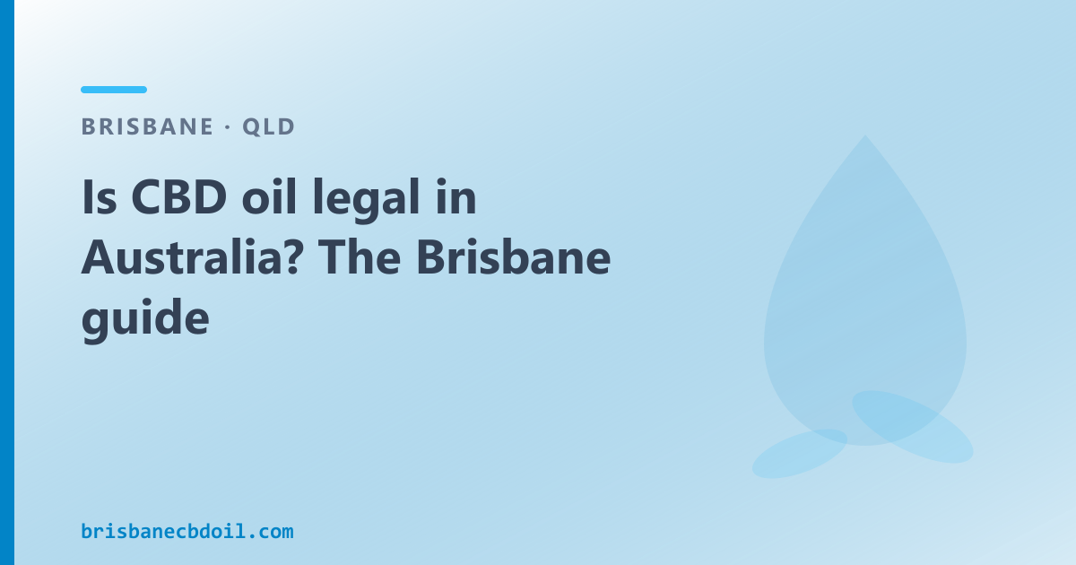 Is CBD oil legal in Australia? Yes — composition-described hemp oil explained for Brisbane buyers.