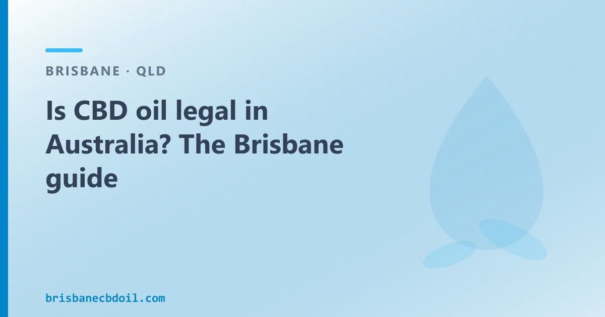 Is CBD oil legal in Australia? The Brisbane guide