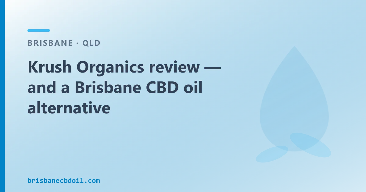 Krush Organics review — an Australian CBD Oil Alternative
