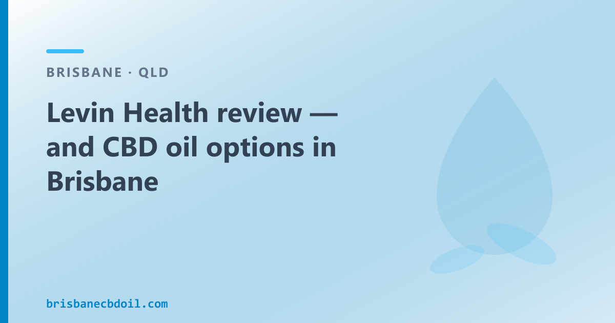 Levin Health review — sports-focused Australian medical cannabis, and Brisbane OTC CBD oil option