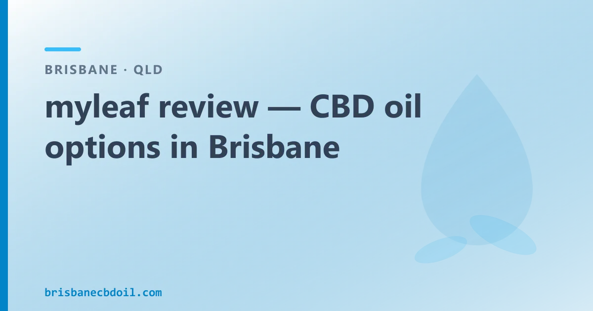 myleaf review — CBD oil options in Brisbane