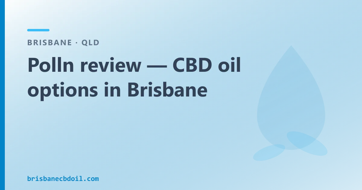 Polln review — and CBD oil options in Brisbane